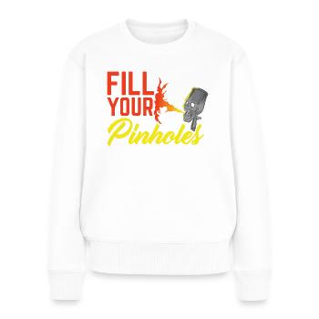 Fill your Pinholes For Car Painter - Frauen Premium Bio Pullover - Weiß - Vorne - Julia (174cm)