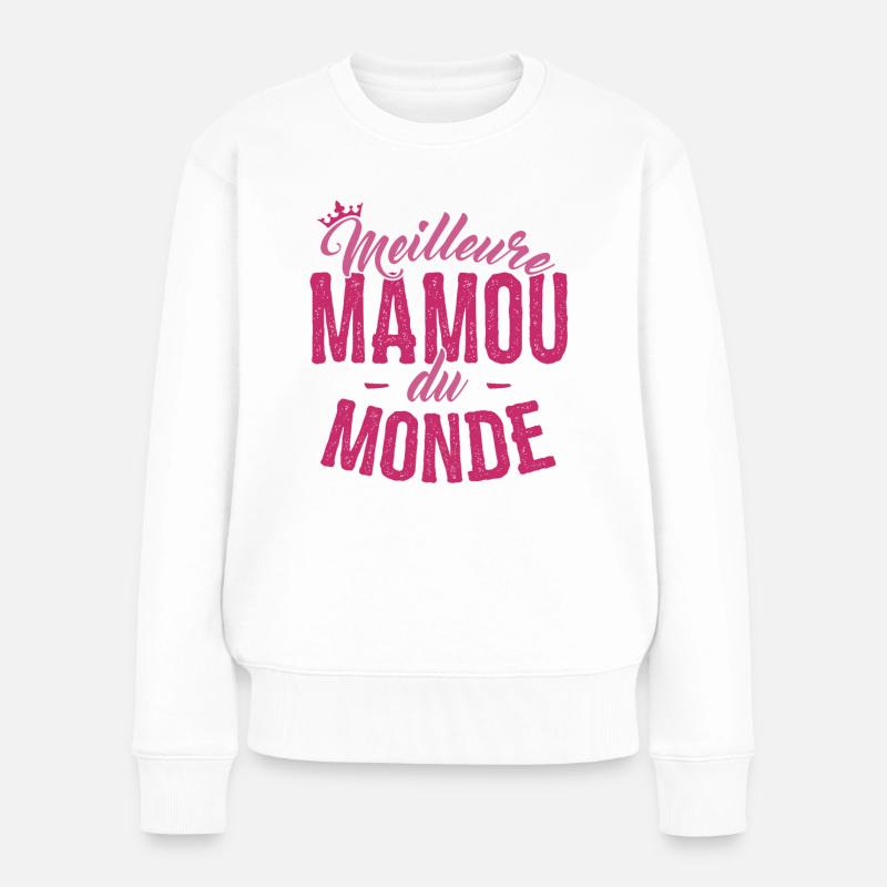 Cadeau Mamou Meilleure Mamou du Monde - Pull Premium bio Femme - blanc