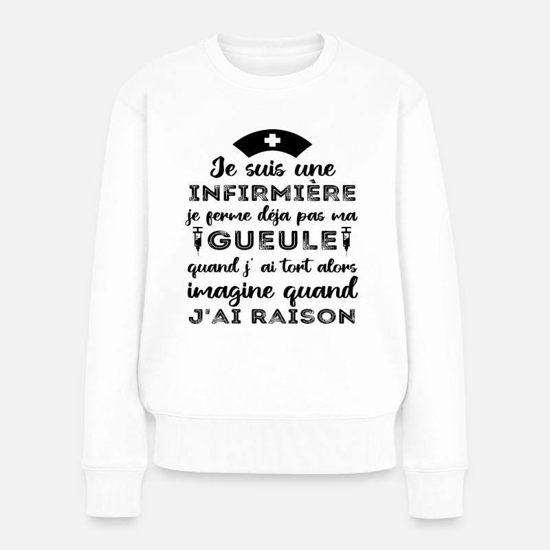 Infirmière je ferme pas ma gueule humour cadeau - Pull Premium bio Femme - blanc