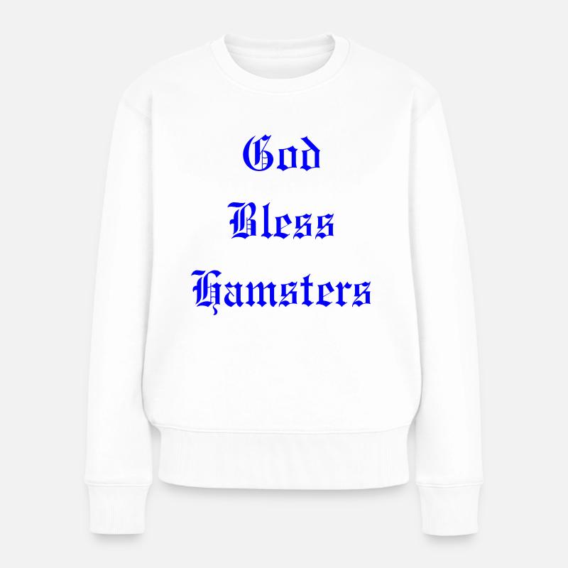 Que Dieu bénisse les hamsters - Pull Premium bio Femme - blanc