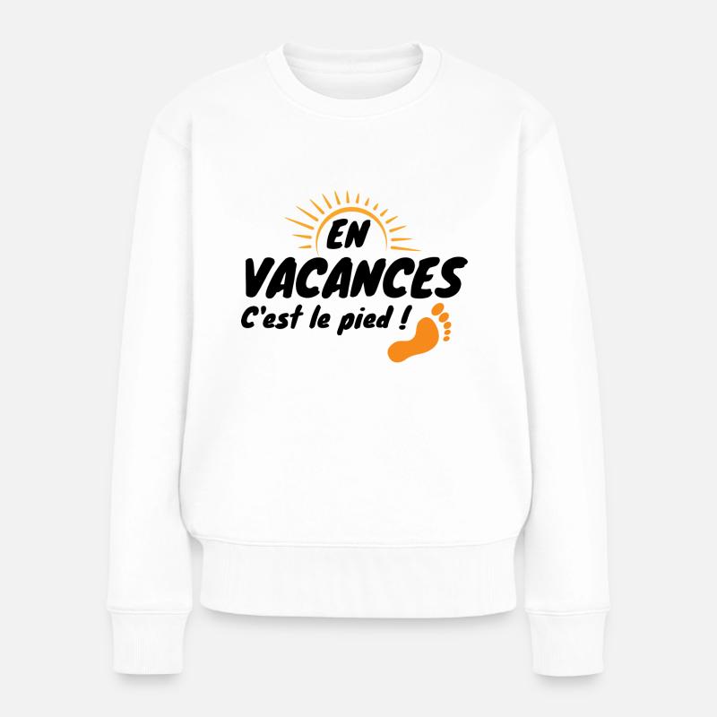 En vacance c'est le pied / Humour / Cadeau - Pull Premium bio Femme - blanc