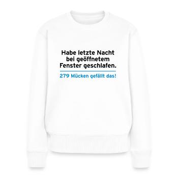 Nacht Schlaf Fenster Mücken Social Media Facebook - Frauen Premium Bio Pullover - Weiß - Vorne - Julia (174cm)