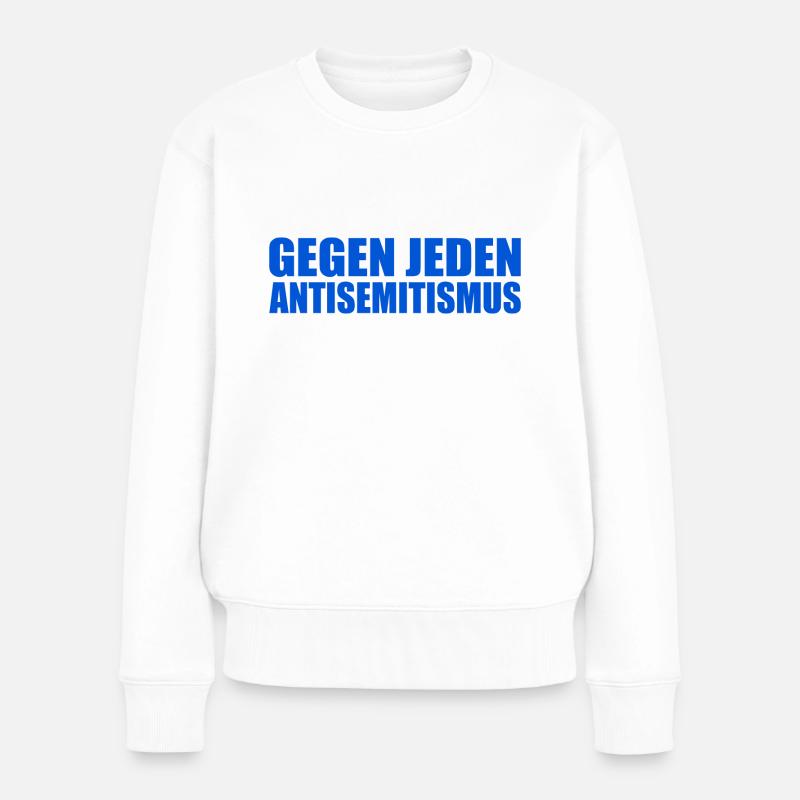 Gegen jeden antisemitismus - Frauen Premium Bio Pullover - Weiß