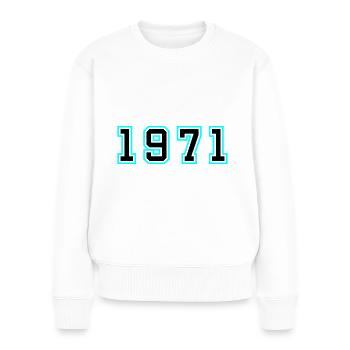 1971 Year Birthday - Women's Premium Organic Jumper - white - Front - Julia (174cm)