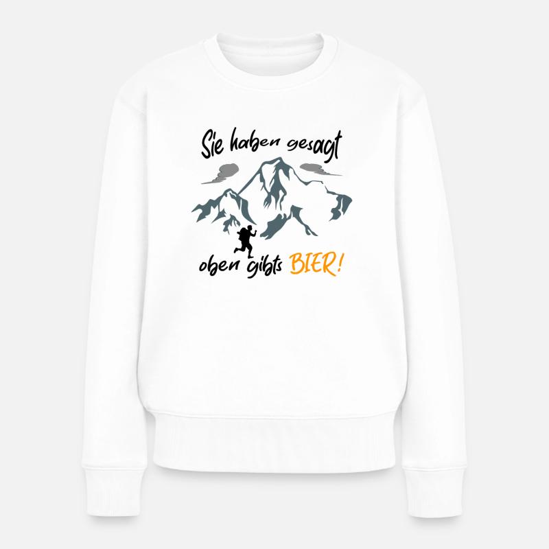Sie haben gesagt oben gibts Bier - Frauen Premium Bio Pullover - Weiß