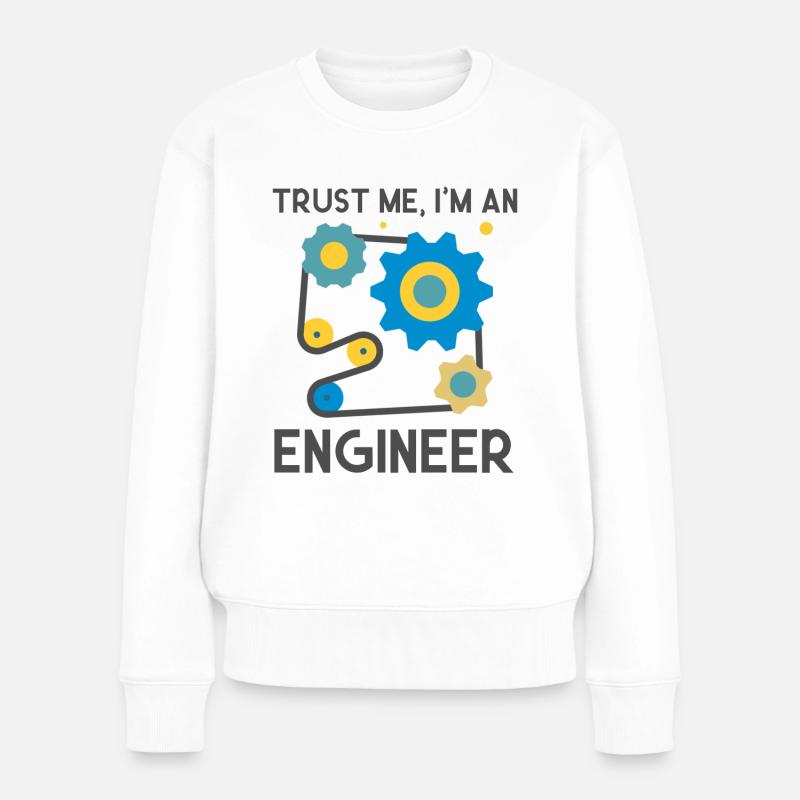 Trust me, I am and Engineer - Frauen Premium Bio Pullover - Weiß