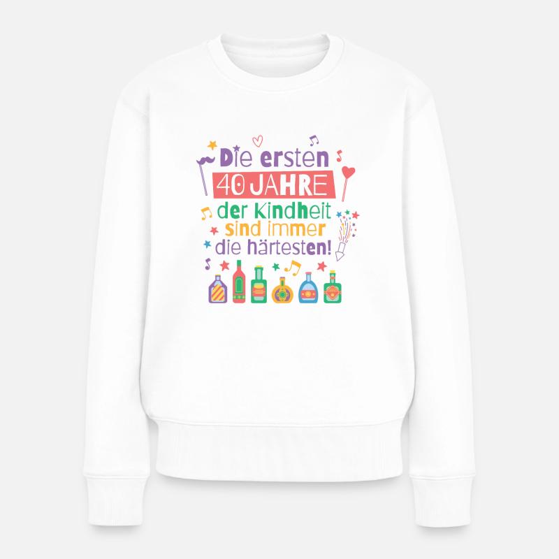 Die ersten 40 Jahre Kindheit Geburtstag Spruch - Frauen Premium Bio Pullover - Weiß