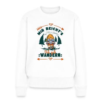 Mir reicht`s - Ich geh Wandern - Zwerg - Frauen Premium Bio Pullover - Weiß - Vorne - Julia (174cm)