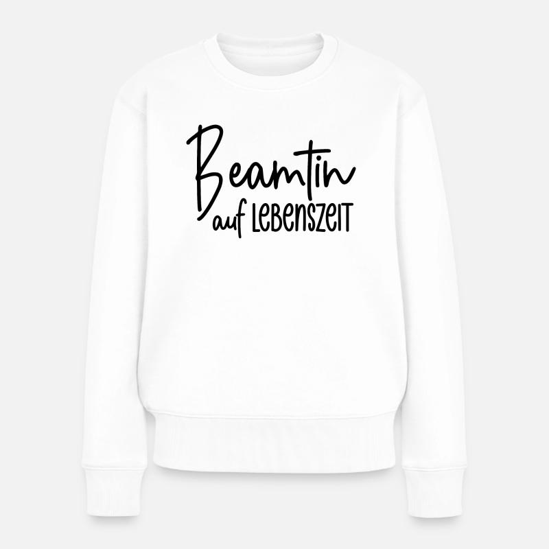 Beamtin auf Lebenszeit - Frauen Premium Bio Pullover - Weiß
