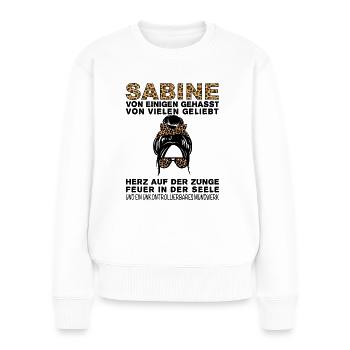 Sabine Gehasst Geliebt Großes Mundwerk - Frauen Premium Bio Pullover - Weiß - Vorne - Julia (174cm)