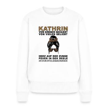 Kathrin Gehasst Geliebt Großes Mundwerk - Frauen Premium Bio Pullover - Weiß - Vorne - Julia (174cm)