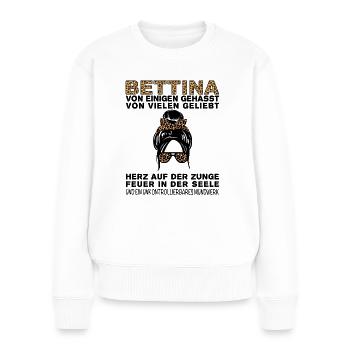 Bettina Gehasst Geliebt Großes Mundwerk - Frauen Premium Bio Pullover - Weiß - Vorne - Julia (174cm)