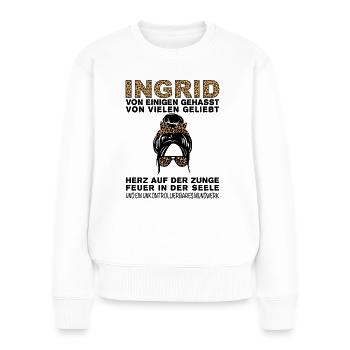 Ingrid Gehasst Geliebt Großes Mundwerk - Frauen Premium Bio Pullover - Weiß - Vorne - Julia (174cm)