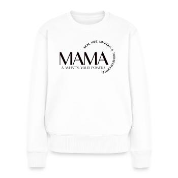 Mama – Mama, Ehefrau, Managerin und Problemlöserin - Frauen Premium Bio Pullover - Weiß - Vorne - Julia (174cm)