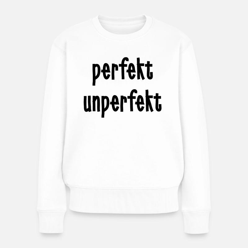 perfekt unperfekt - Frauen Premium Bio Pullover - Weiß