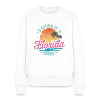 Ich wäre lieber in Florida - Frauen Premium Bio Pullover - Weiß - Vorne - Julia (174cm)