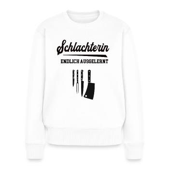 Schlachterin Ausbildung Bestanden Azubi Schlachter - Frauen Premium Bio Pullover - Weiß - Vorne - Julia (174cm)