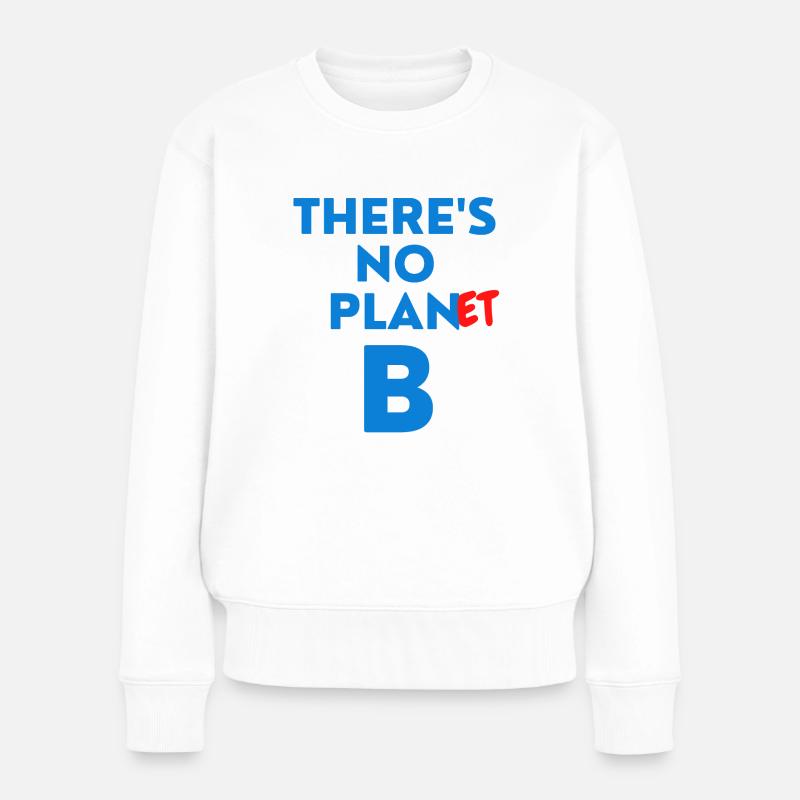 es gibt keinen Planeten b - Frauen Premium Bio Pullover - Weiß