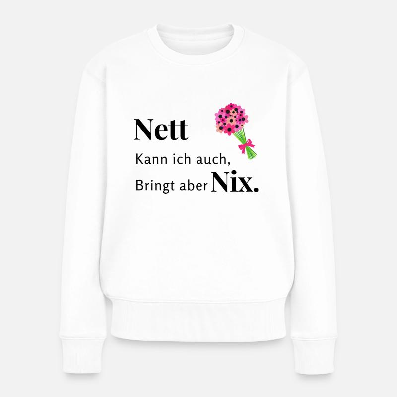 Nett Bringt nix - Frauen Premium Bio Pullover - Weiß