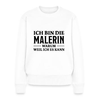 Malerin Spruch Malermeister Beruf Malerin Geschenk - Frauen Premium Bio Pullover - Weiß - Vorne - Julia (174cm)