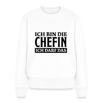 Chefin Spruch Familie Beruf Lustig Chefin Geschenk - Frauen Premium Bio Pullover - Weiß - Vorne - Julia (174cm)
