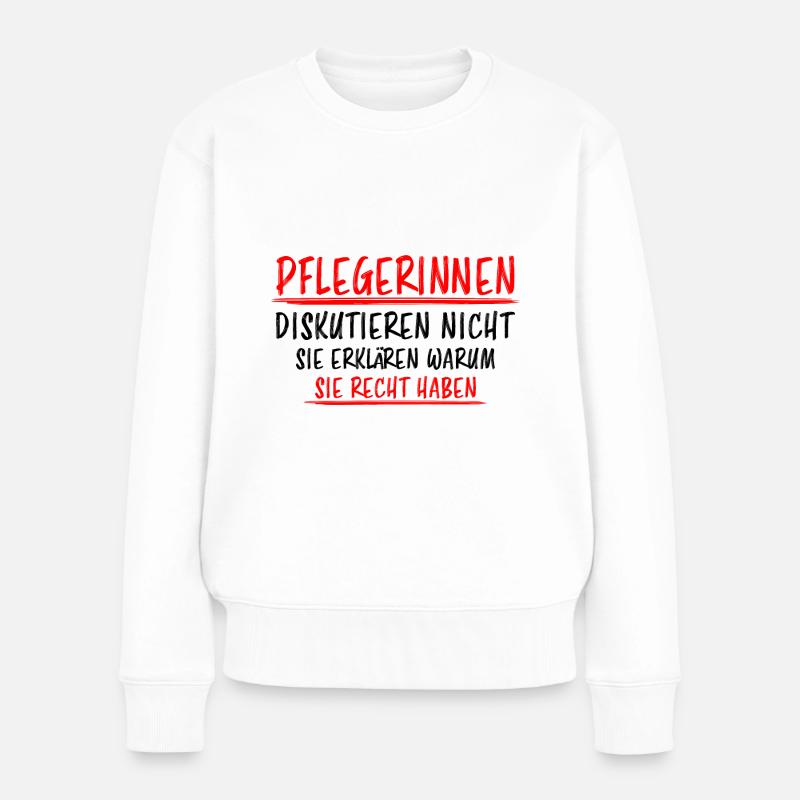 Pflegerin Lustiger Spruch Pflegekraft Job Geschenk - Frauen Premium Bio Pullover - Weiß