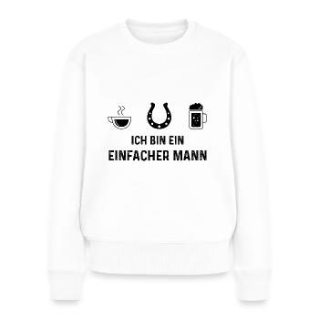 Ich bin ein Einfacher Mann 1 - - Frauen Premium Bio Pullover - Weiß - Vorne - Julia (174cm)