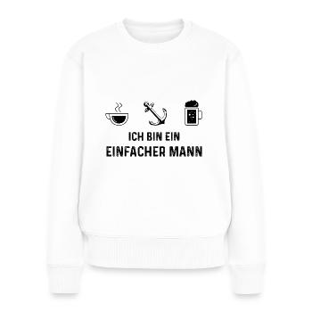 Ich bin ein Einfacher Mann 1 - - Frauen Premium Bio Pullover - Weiß - Vorne - Julia (174cm)