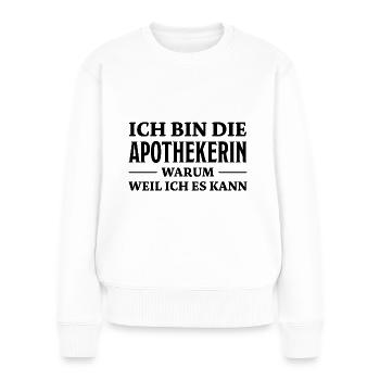 Apothekerin Spruch Apotheke Apothekerin Geschenk - Frauen Premium Bio Pullover - Weiß - Vorne - Julia (174cm)