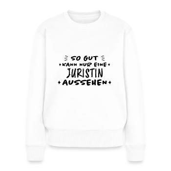 Juristin Beruf Lustige Spruch Jurist Jura Geschenk - Frauen Premium Bio Pullover - Weiß - Vorne - Julia (174cm)
