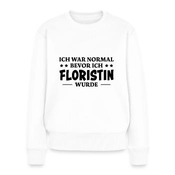 Floristin Spruch Floristik Witz Floristin Geschenk - Frauen Premium Bio Pullover - Weiß - Vorne - Julia (174cm)