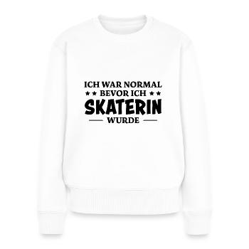 Skaterin Spruch Skating Lustiges Skaterin Geschenk - Frauen Premium Bio Pullover - Weiß - Vorne - Julia (174cm)