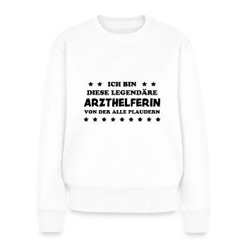 Arzthelferin Lustiger Spruch Arzthelferin Geschenk - Frauen Premium Bio Pullover - Weiß - Vorne - Julia (174cm)