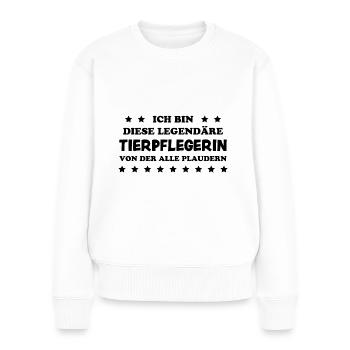 Tierpflegerin Lustig Spruch Tierpflegerin Geschenk - Frauen Premium Bio Pullover - Weiß - Vorne - Julia (174cm)