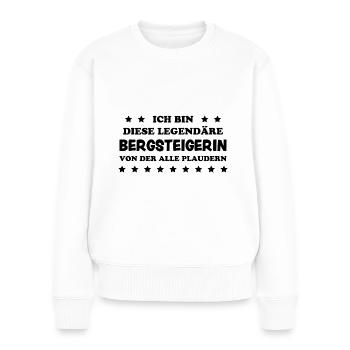 Bergsteigerin Wandern Fun Lustiger Spruch Geschenk - Frauen Premium Bio Pullover - Weiß - Vorne - Julia (174cm)