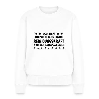 Reinigungskraft Spruch Haushalt Putzfrau Geschenk - Frauen Premium Bio Pullover - Weiß - Vorne - Julia (174cm)