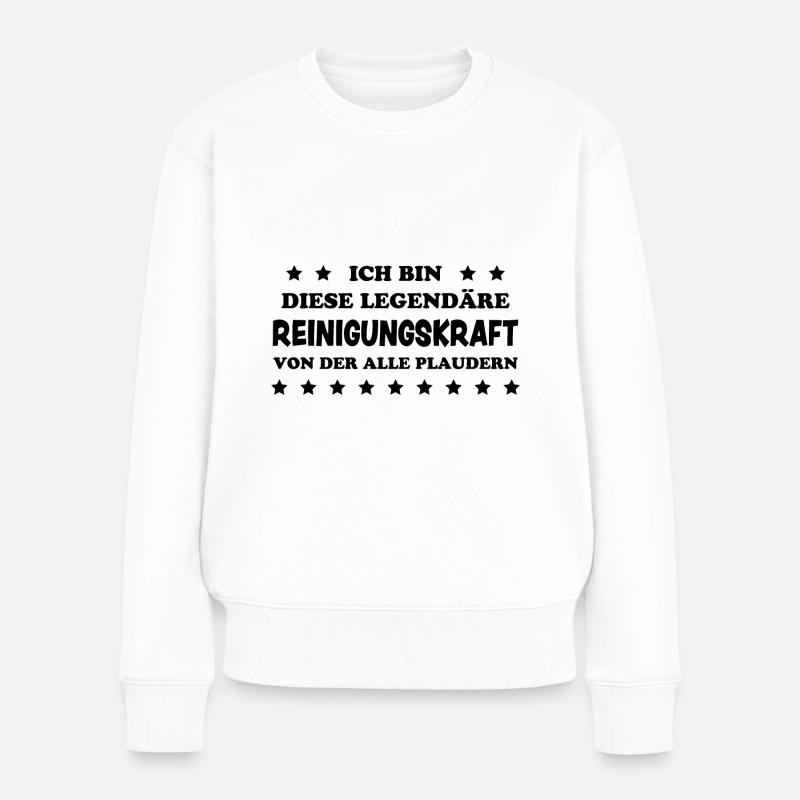 Reinigungskraft Spruch Haushalt Putzfrau Geschenk - Frauen Premium Bio Pullover - Weiß
