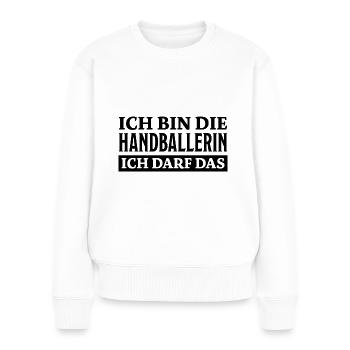 Handballerin Spruch Lustiges Handballerin Geschenk - Frauen Premium Bio Pullover - Weiß - Vorne - Julia (174cm)