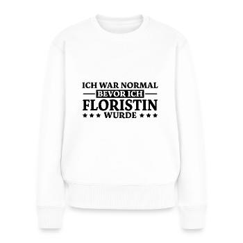 Floristin Spruch Floristik Witz Floristin Geschenk - Frauen Premium Bio Pullover - Weiß - Vorne - Julia (174cm)