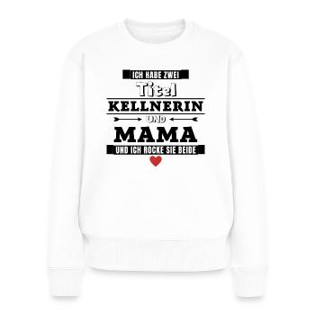 Ich habe zwei Titel Kellnerin und Mama - Frauen Premium Bio Pullover - Weiß - Vorne - Julia (174cm)