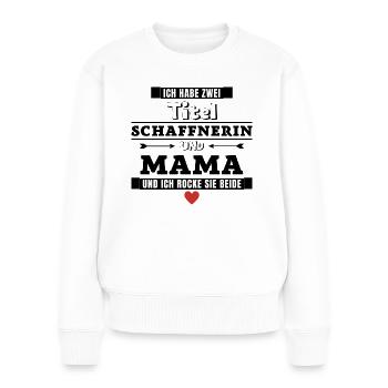 Ich habe zwei Titel Schaffnerin und Mama - Frauen Premium Bio Pullover - Weiß - Vorne - Julia (174cm)