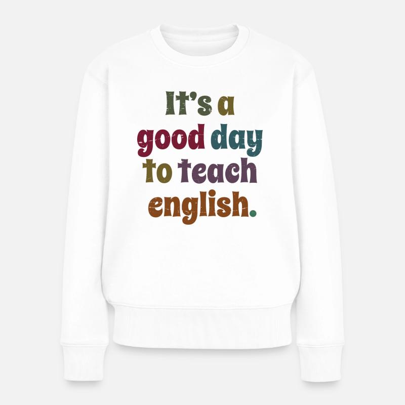 Professeur d’anglais - C’est une bonne journée pour enseigner l’anglais - Pull Premium bio Femme - blanc