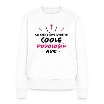 Podologin Lustige Spruch Fuß Nagelstudio Geschenk - Frauen Premium Bio Pullover - Weiß - Vorne - Julia (174cm)