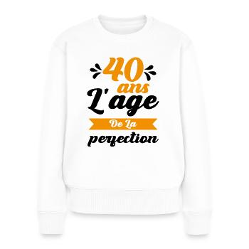 40 ans Anniversaire 40 ans l'age de la perfection - Pull Premium bio Femme - blanc - Devant - Julia (174cm)