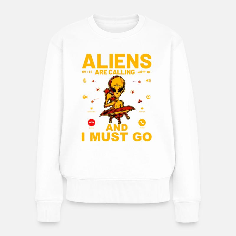 Aliens are calling and I must go - Frauen Premium Bio Pullover - Weiß