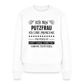 Putzfrau Haushalt Spruch Reinigungskraft Geschenk - Frauen Premium Bio Pullover - Weiß - Vorne - Julia (174cm)