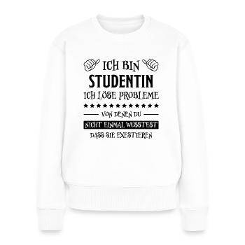 Studentin Spruch Universität Studentin Geschenk - Frauen Premium Bio Pullover - Weiß - Vorne - Julia (174cm)