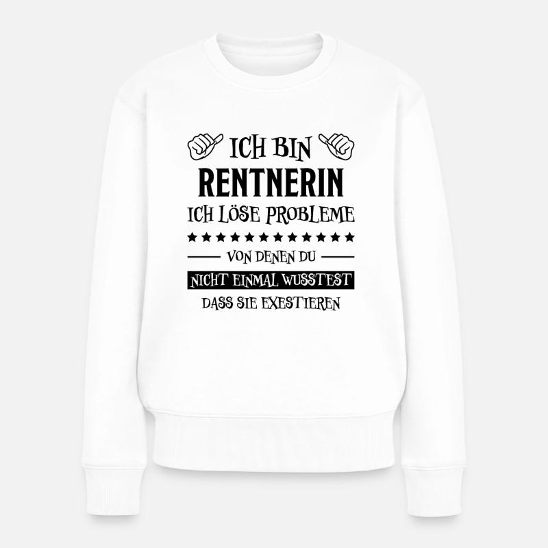 Rentnerin Lustig Spruch Ruhestand Rente Geschenk - Frauen Premium Bio Pullover - Weiß