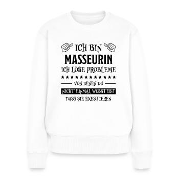 Masseurin Lustig Spruch Massage Masseurin Geschenk - Frauen Premium Bio Pullover - Weiß - Vorne - Julia (174cm)