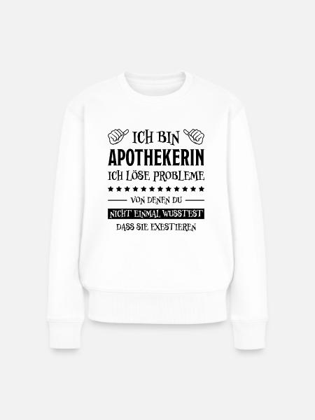 Apothekerin Lustige Spruch Beruf Apotheke Geschenk - Frauen Premium Bio Pullover - Weiß